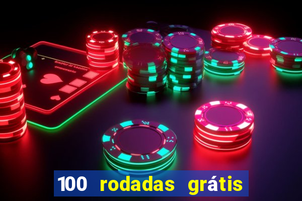 100 rodadas grátis sem depósito